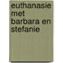 Euthanasie met Barbara en Stefanie