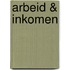 Arbeid & inkomen