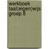 Werkboek Taal(eigen)wijs groep 8