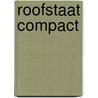 Roofstaat compact door Ewald Vanvugt