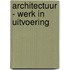 Architectuur - Werk in uitvoering