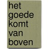 Het goede komt van boven door S. Kierdegaard