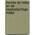 Hennie de Heks en de raadselachtige ridder