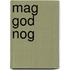Mag God nog