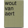 Wout Van Aert by Wout Van Aert