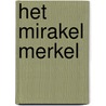Het mirakel Merkel door Margriet Brandsma