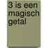 3 is een magisch getal