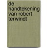 De handtekening van Robert Terwindt door Victor Vroomkoning
