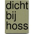 Dicht bij Hoss
