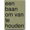 Een baan om van te houden by The School of Life