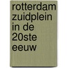 Rotterdam Zuidplein in de 20ste eeuw by Tinus de Does