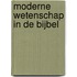 Moderne wetenschap in de Bijbel
