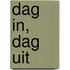 Dag in, dag uit