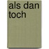 ALS dan toch