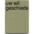 Uw wil geschiede