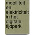 Mobiliteit en elektriciteit in het digitale tijdperk