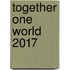 Together one world 2017