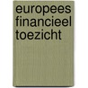 Europees financieel toezicht door E.J. van Praag