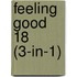 Feeling Good 18 (3-in-1)