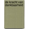 De kracht van dankbaarheid door Monique Hulsbergen