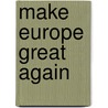Make Europe great again door Sven Biscop