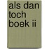 ALS dan toch boek II