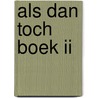 ALS dan toch boek II by Garmt van Soest