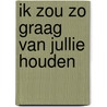 Ik zou zo graag van jullie houden by Peter Vandermeersch