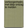 Verborgenheên, met diep ontzag te melden by Unknown