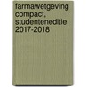 Farmawetgeving Compact, Studenteneditie 2017-2018 by J.A. Rendering