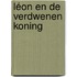 Léon en de verdwenen koning
