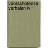 Voorschotense Verhalen IV door Jan H.M. Sloof