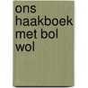 Ons haakboek met bol wol door Kvlv