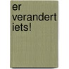 Er verandert iets! door Peter de Kok