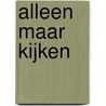Alleen maar kijken door Theo Mestrum