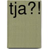TJA?! by Em Dee