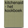 KitchenAid - Het Kookboek door KitchenAid Europa Inc.
