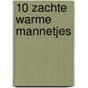 10 zachte warme mannetjes by Judith Tönnissen