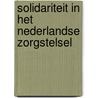 Solidariteit in het Nederlandse Zorgstelsel door W. van der Schors