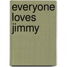 Everyone loves Jimmy door Arie Pieters