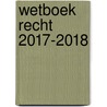 Wetboek recht 2017-2018 door Yves Stevens