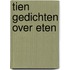 Tien gedichten over eten