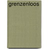 Grenzenloos by Toon Hezemans