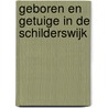 Geboren en getuige in de Schilderswijk by Corina Duijndam