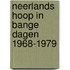 Neerlands Hoop In Bange Dagen 1968-1979