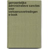 Gemeentelijke administratieve sancties voor verkeersovertredingen E-book door Onbekend