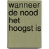 Wanneer de nood het hoogst is