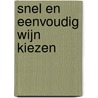 Snel en eenvoudig wijn kiezen door Onbekend
