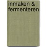 Inmaken & fermenteren door Petra Casparek
