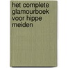Het complete glamourboek voor hippe meiden door Sally Jeffrie